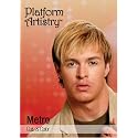 Platform Artistry: Metro Cuts, Colors & Styles - Edgy and Fashion Forward Men's Cuts & Hair Styling Techniques - How to Cut Hair - Cosmetology