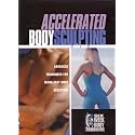 Accelerated Body Sculpting - Advanced Techniques for Ultra-Fast Body Sculpting: Six Week Body Makeover