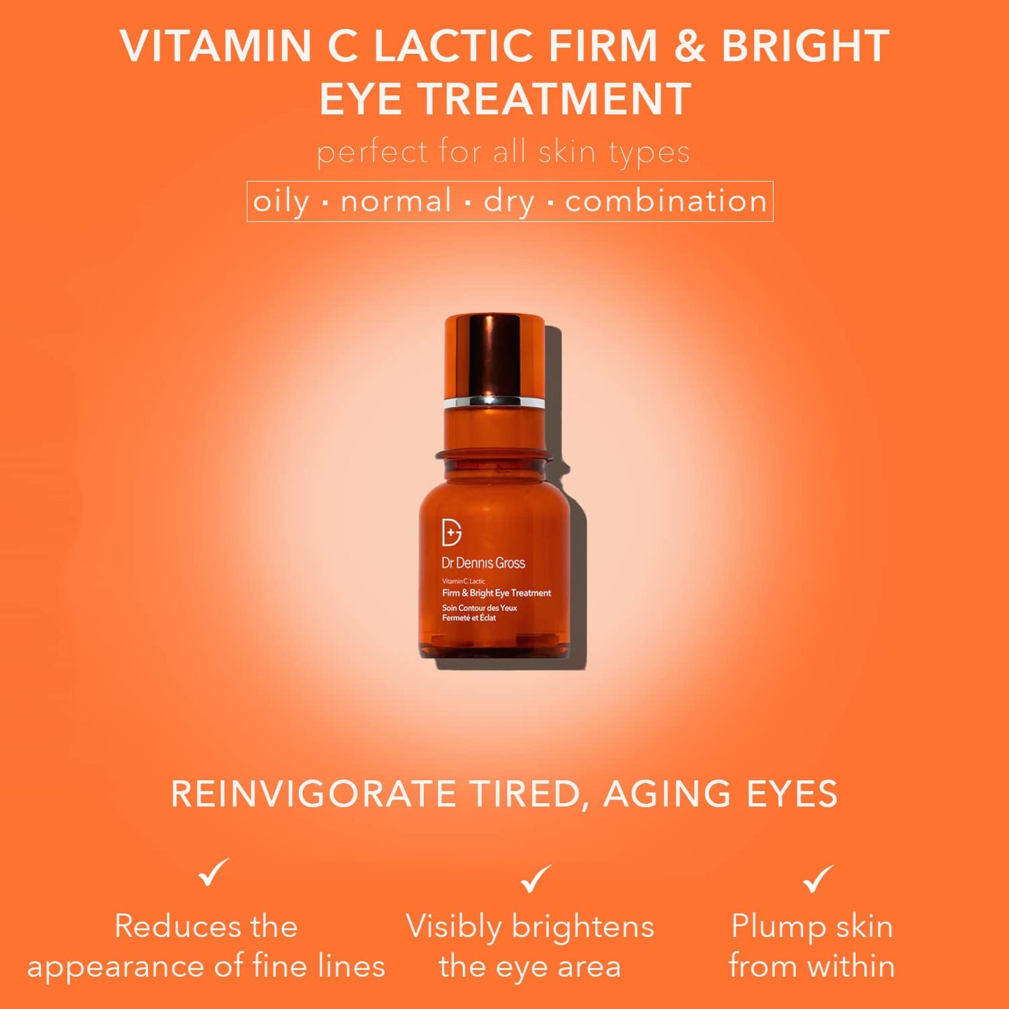 Dr. Dennis Gross Vitamin C Lactic Firm & Bright Eye Treatment | Silky, Lightweight, Fast-Absorbing Treatment to Improve Puffiness, Dark Circles,