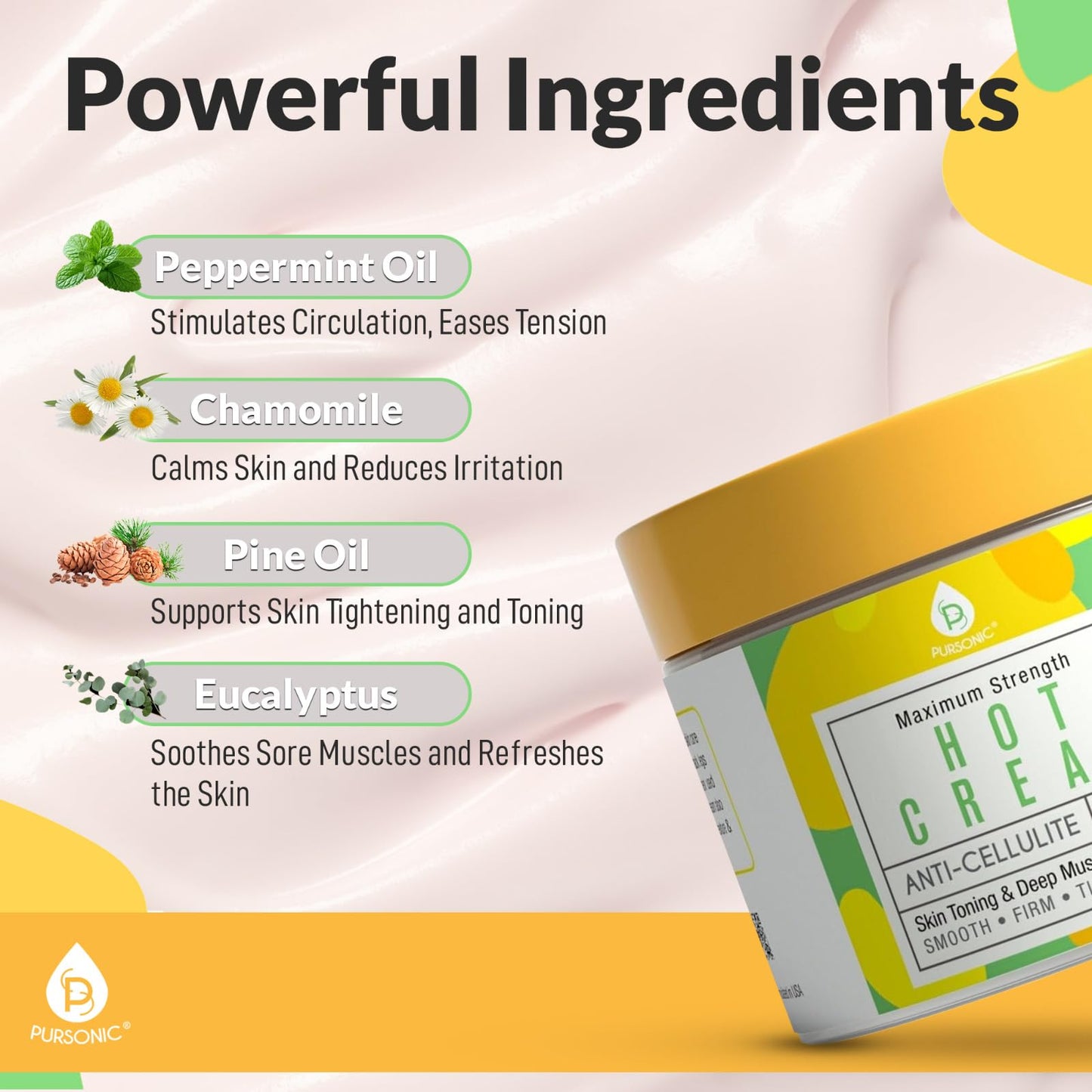 PURSONIC Anti Cellulite Cream & Muscle Relaxation Hot Cream - Reduce Varicose Veins, Firm, Tighten & Improve Skin Texture - Hydrate with All-Natural