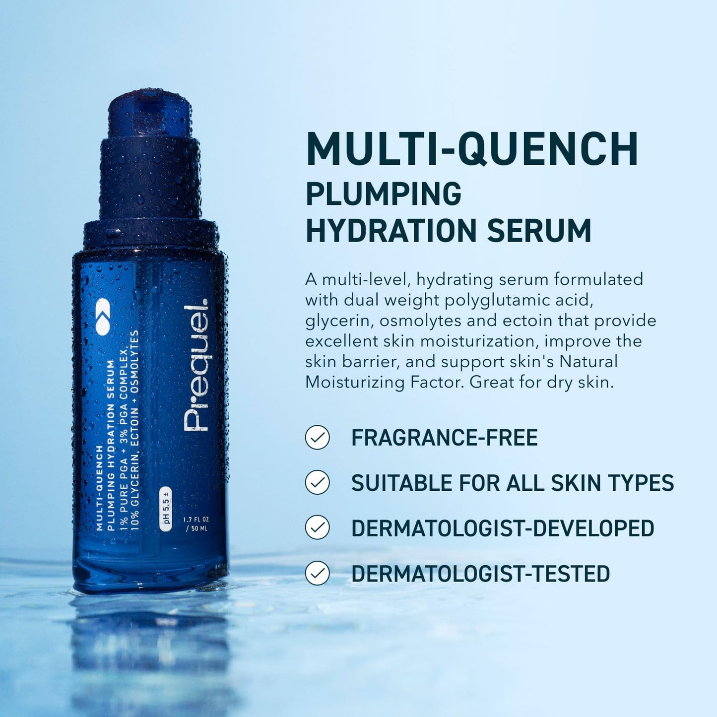 Prequel Skin Multi-Quench Plumping Hydration Serum for Face. Intensive Hydrating Facial Serum for Women with PGA Complex and Moisture-Binders. Deep