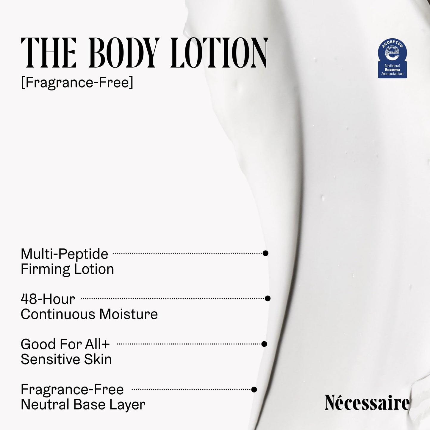 Nécessaire The Body Lotion - Fragrance-Free - Multi-Peptide Moisturizer - Firming Body Lotion for Women + Men. 2.5% Niacinamide. Non-Comedogenic +