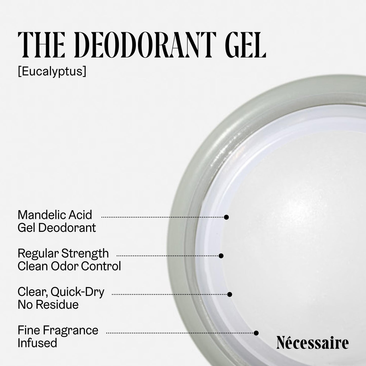 Nécessaire - The Deodorant Gel Eucalyptus - Aluminum-Free - For Women & Men. Clinical Mandelic Acid Deodorant. Extra Strength Odor Control. No Bumps Beauty and Personal Care Nécessaire