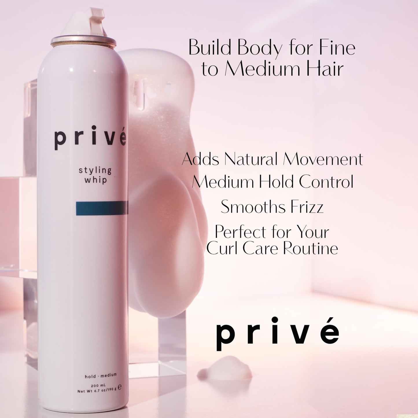Privé Styling Whip Hair Mousse - Lightweight Foam for Volume, Body and Lift - Flexible Medium Hold with Frizz Control - Soft Touchable Finish
