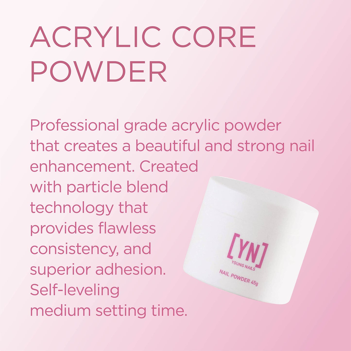 Young Nails Acrylic Core Powder - Self-Leveling Acrylic Nail Powder, Clear Nude Pink White Acrylic Powder for Nail Extenstion, Professional Grade