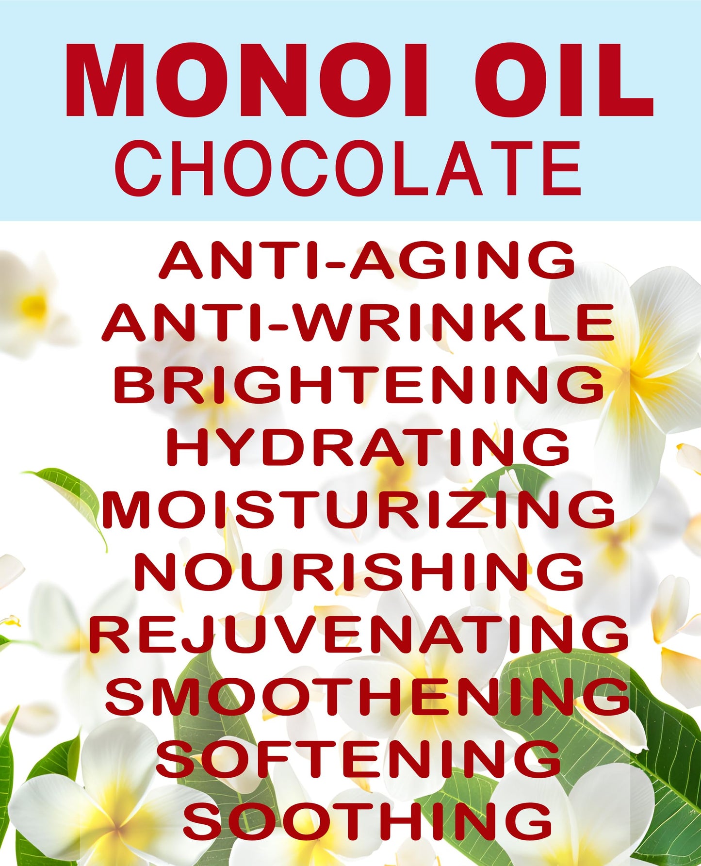 Botanical Beauty MONOI OIL Chocolate. Frangipani flowers in Coconut Oil with Chocolate aroma. 100% Natural Pure for FACE, SKIN, BODY, HAIR, NAILS