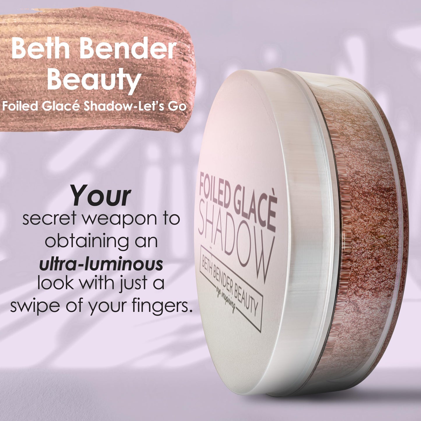Beth Bender Beauty | Foiled Glacé Eye Shadow | Let’s Go! | Pink Beige | Shiny Iridescent Metallic Finish | Vivid Color | Creamy & Buildable Texture |