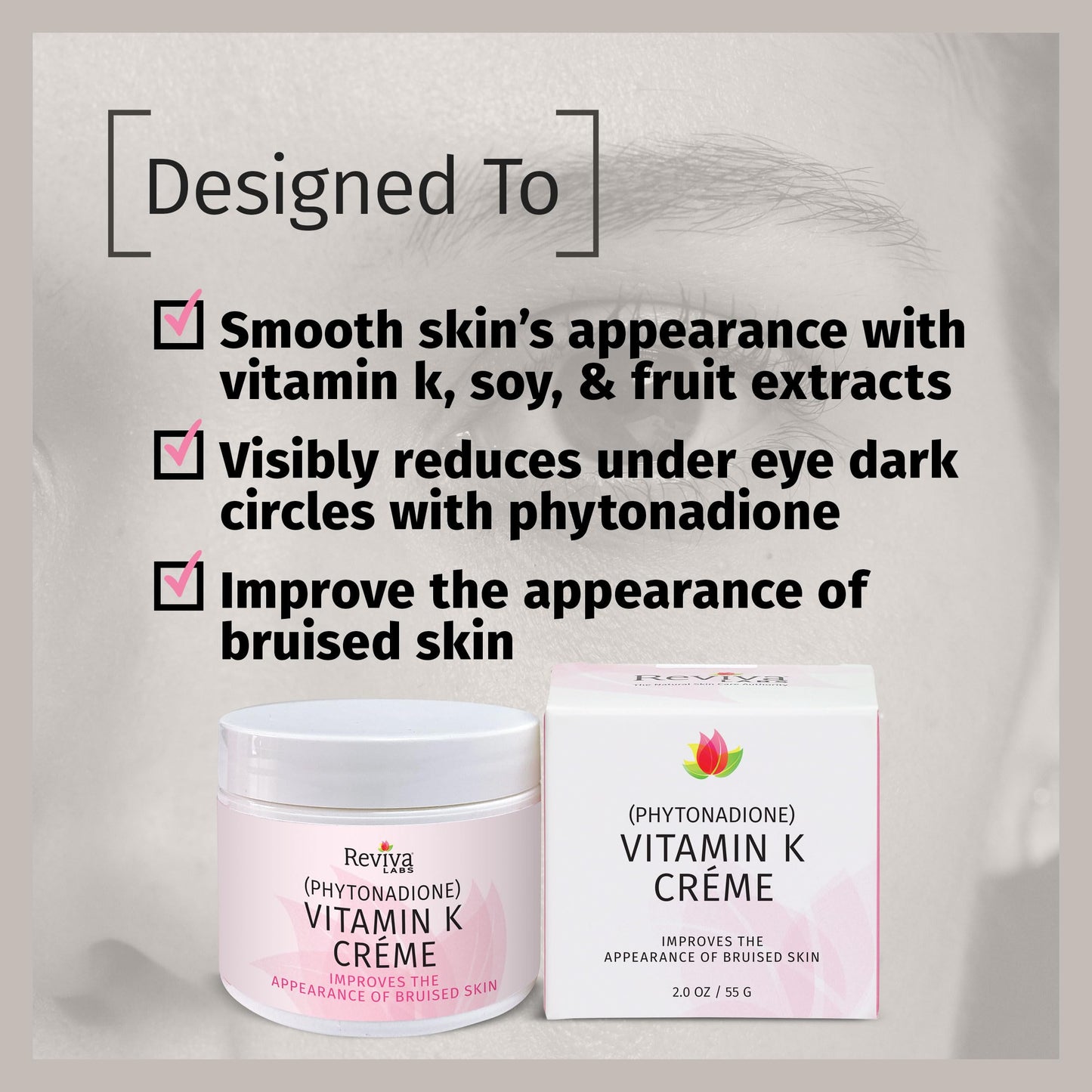 Reviva Labs Vitamin K Crème for Bruising, Under-Eye Dark Circles, and Wrinkles with Soybean Oil and Natural Fruit Extracts - 2 Oz, for Skin and Face