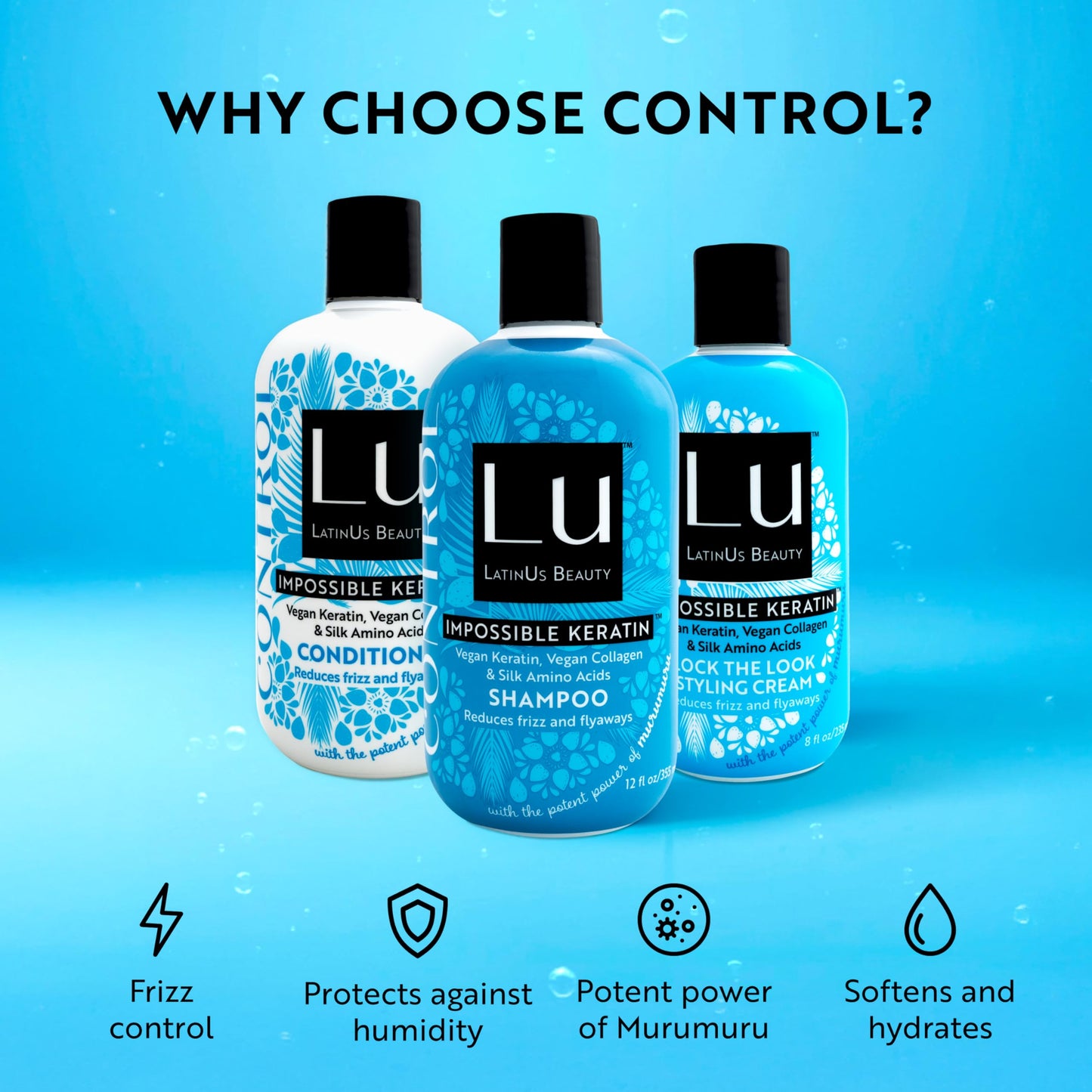 Lu by LatinUs Beauty Control Collection | Anti Frizz Shampoo, Conditioner & Styling Cream with Impossible Keratin™, Murumuru Butter, Cruelty Free