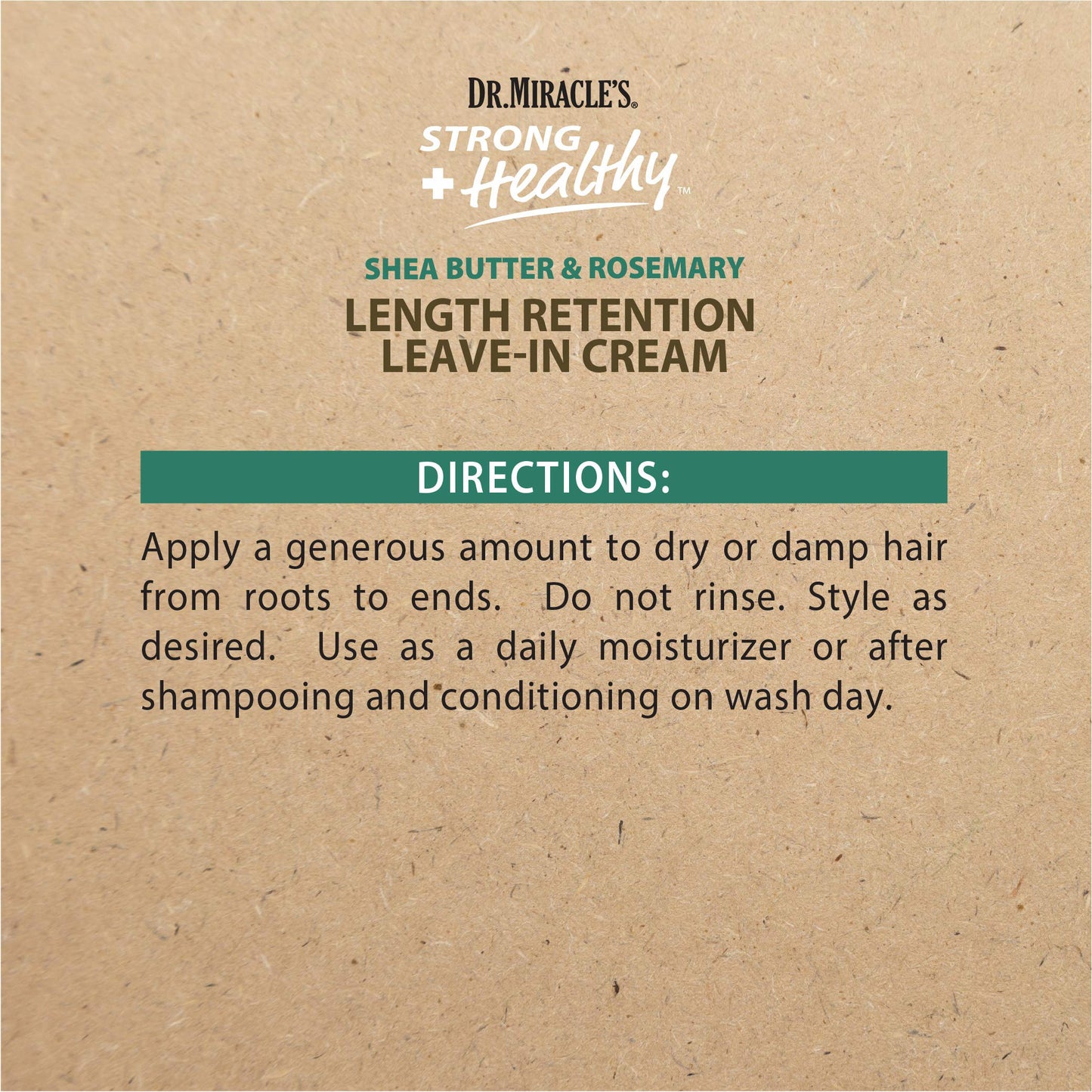 Dr.Miracle's Strong & Healthy Length Retention Leave In Cream. Contains Shea Butter, Rosemary and Grapeseed oil 12 oz