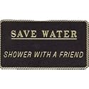 BERNARD ENGRAVING Fun Plaque (Save Water Shower With A Friend) Co.