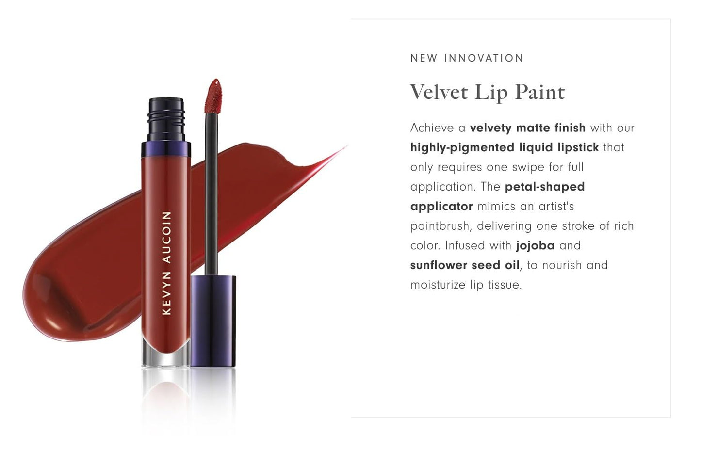 Kevyn Aucoin Velvet Lip Paint, Striking color: All-day matte lip color coverage. Smudge proof, ultra-pigmented, quick dry makeup, weightless formula