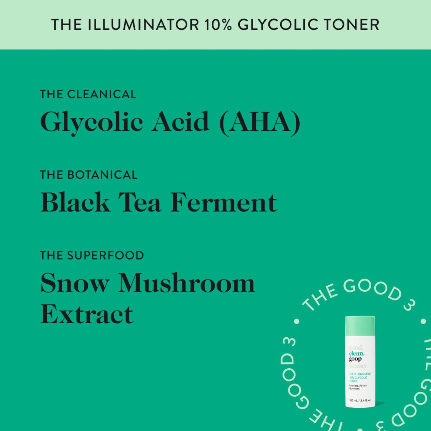 good.clean.goop Beauty The Illuminator 10% Glycolic Toner | Correct Texture and Minimize Pores | Glycolic Acid, Black Tea Ferment, & Snow Mushroom