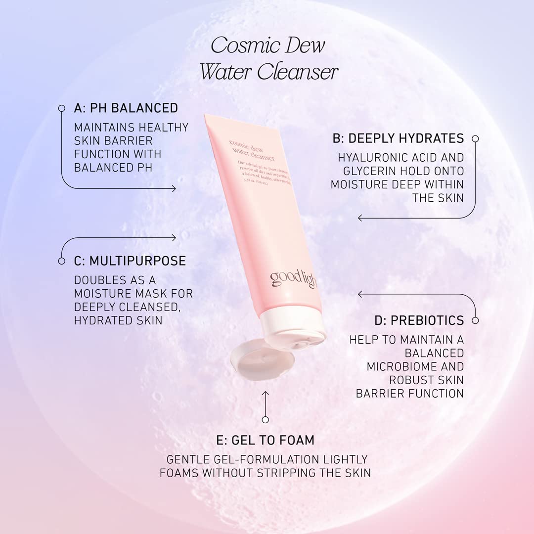good light Cosmic Dew Water Cleanser. Celestial Gel-to-Foam Face Wash Cleanser. Made with Glycerin and Hyaluronic Acid. Hydrating, Sensitive Skin Safe