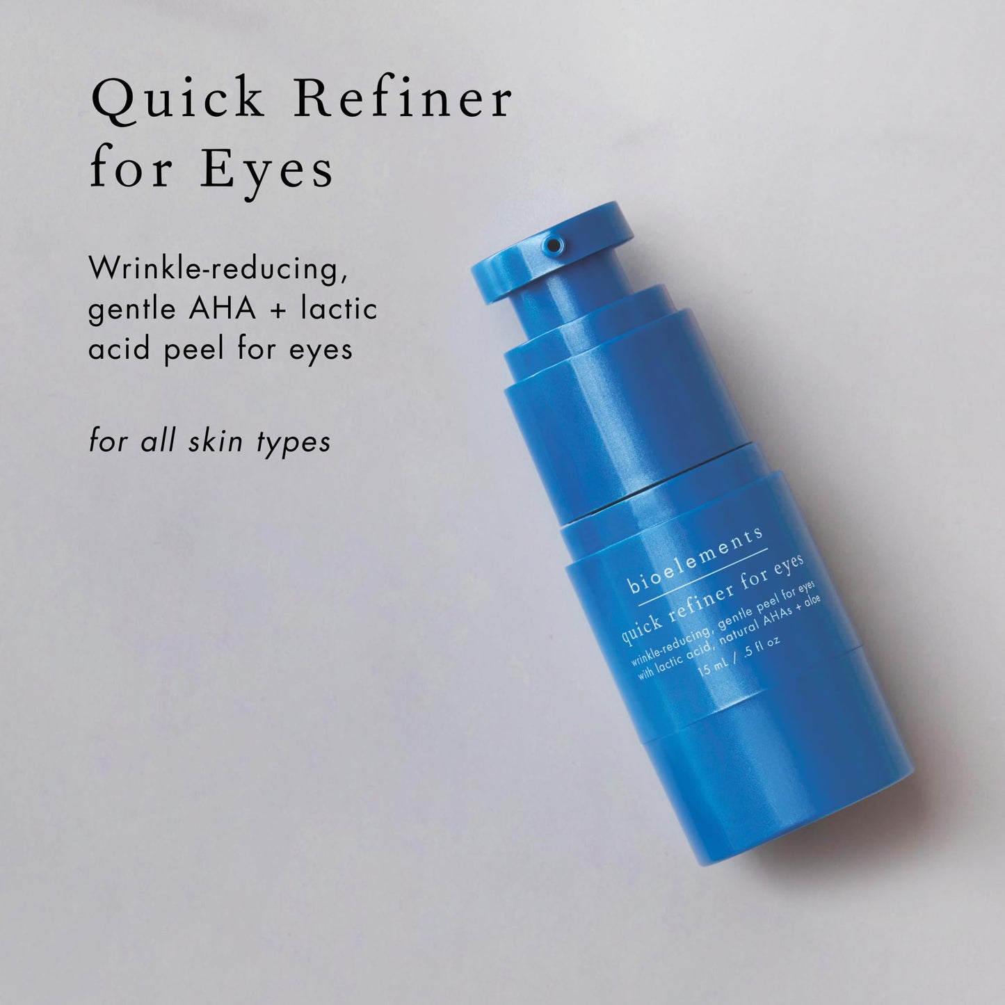 Bioelements Quick Refiner for Eyes - 0.5 fl oz - Wrinkle-Reducing, Gentle AHA & Lactic Acid Peel for Eyes - All Skin Types - Vegan, Gluten Free