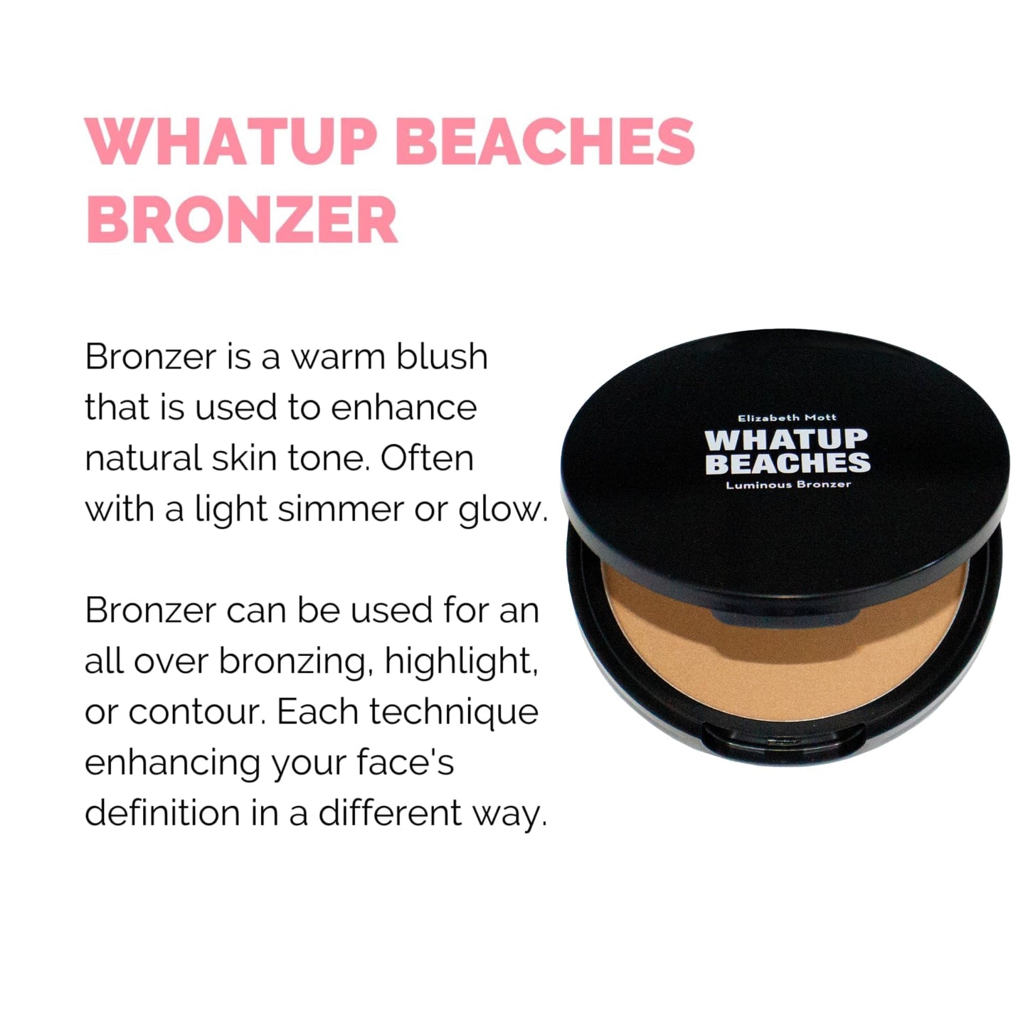 Elizabeth Mott Whatup Beaches Bronzer - Vegan & Cruelty-Free Face Powder for Contouring, Highlighting & Bronzing - Lightweight, Blendable Formula