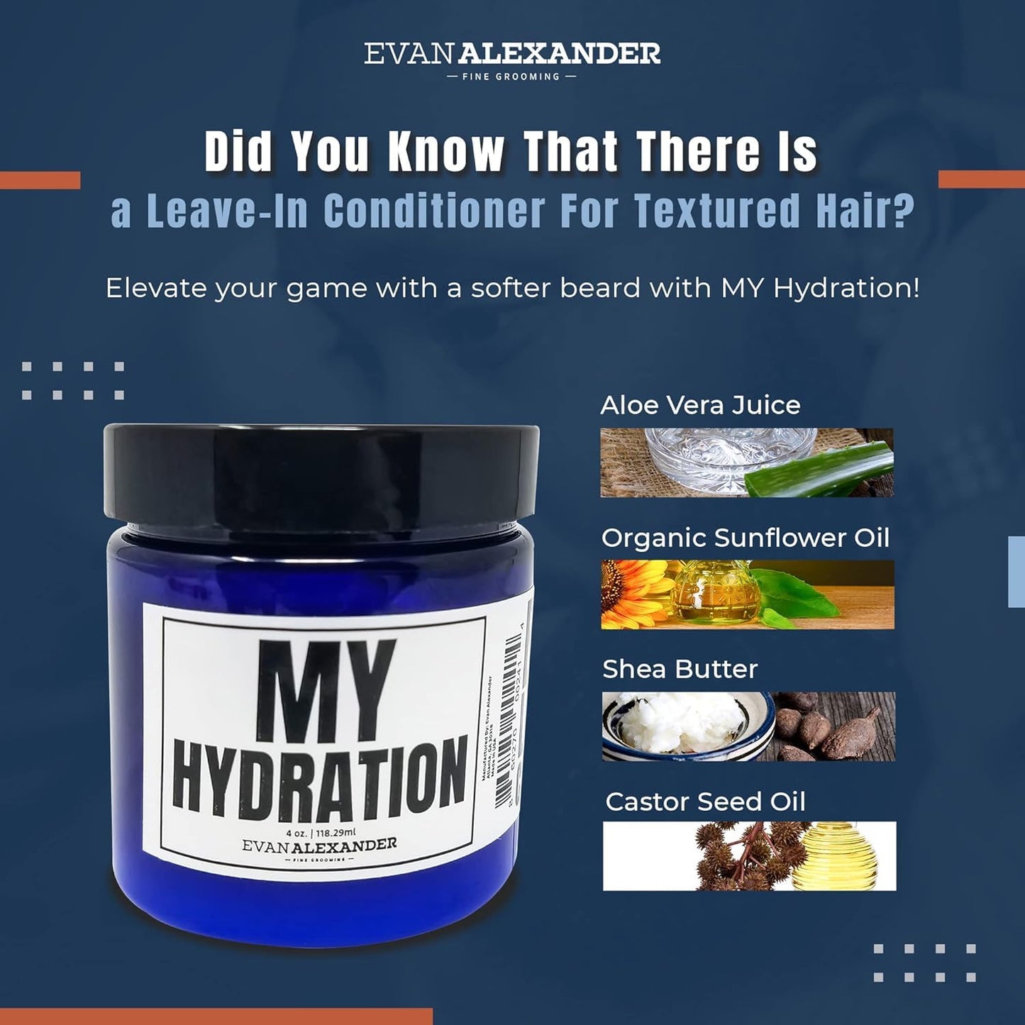 Evan Alexander Fine Grooming MY Hydration Beard Leave-In Conditioner for Men - 4 oz, Hydrates, Softens, Eliminates Dryness, Tames Frizz, Promotes