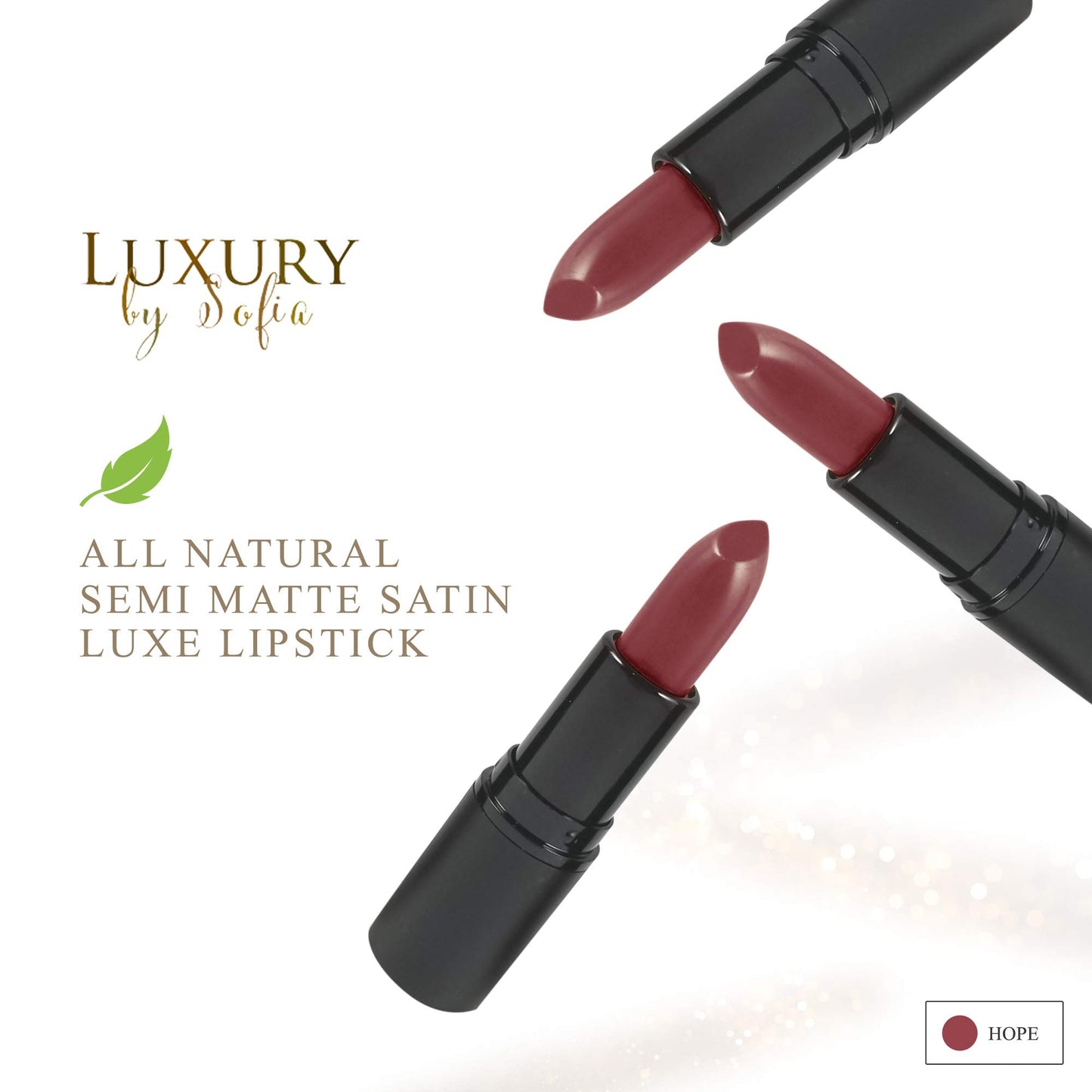 Luxury by Sofia All Natural Lipstick, Semi Matte Lip Color, Moisturizing Lipstick, Non Toxic, Non GMO, Highly Pigmented, Long Lasting Lipstick, Vegan