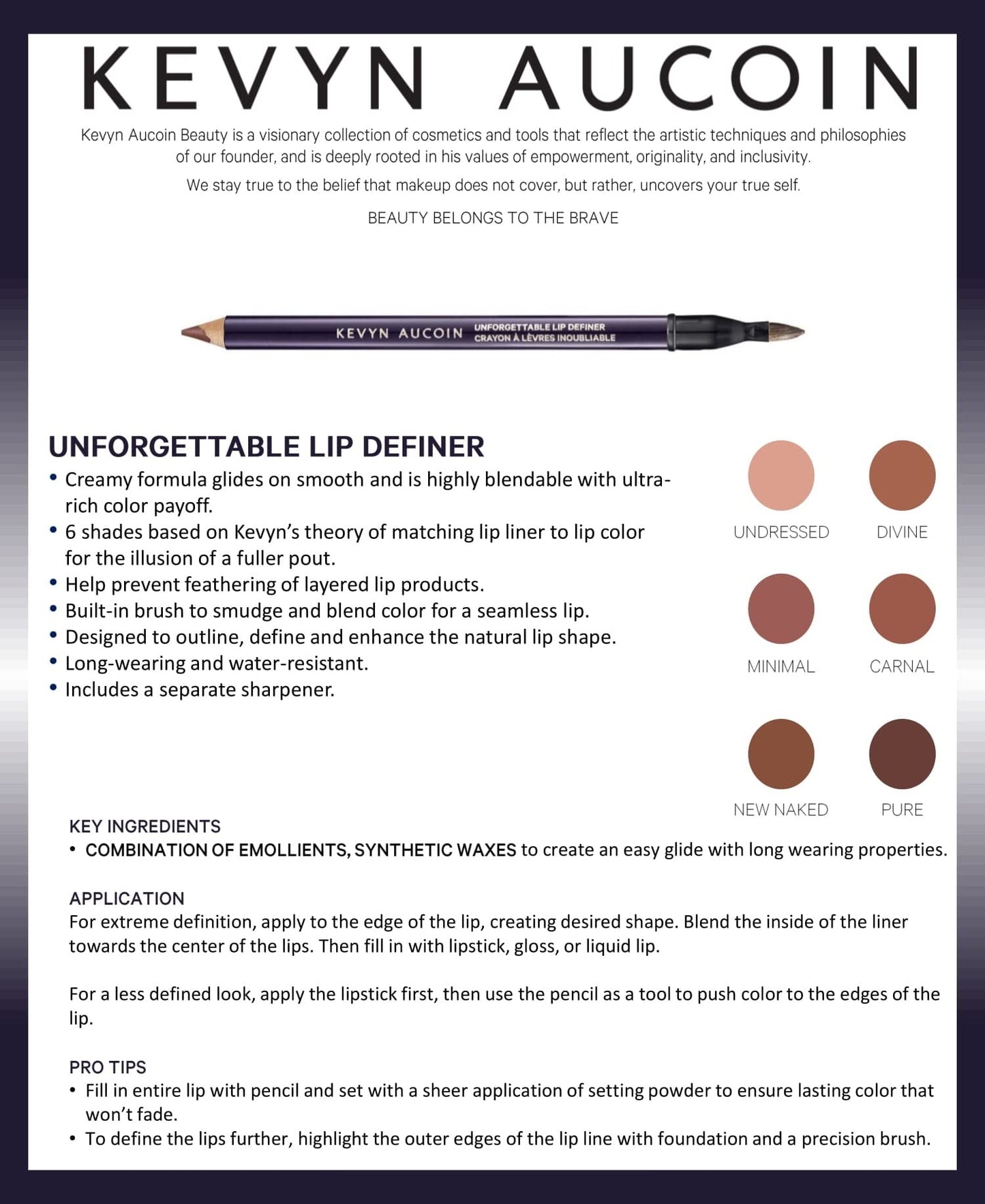 Kevyn Aucoin Unforgettable Lip Definer, Minimal: Long-wearing makeup lip definer. Water-resistant, defined tip accentuates lips. Blend-able.