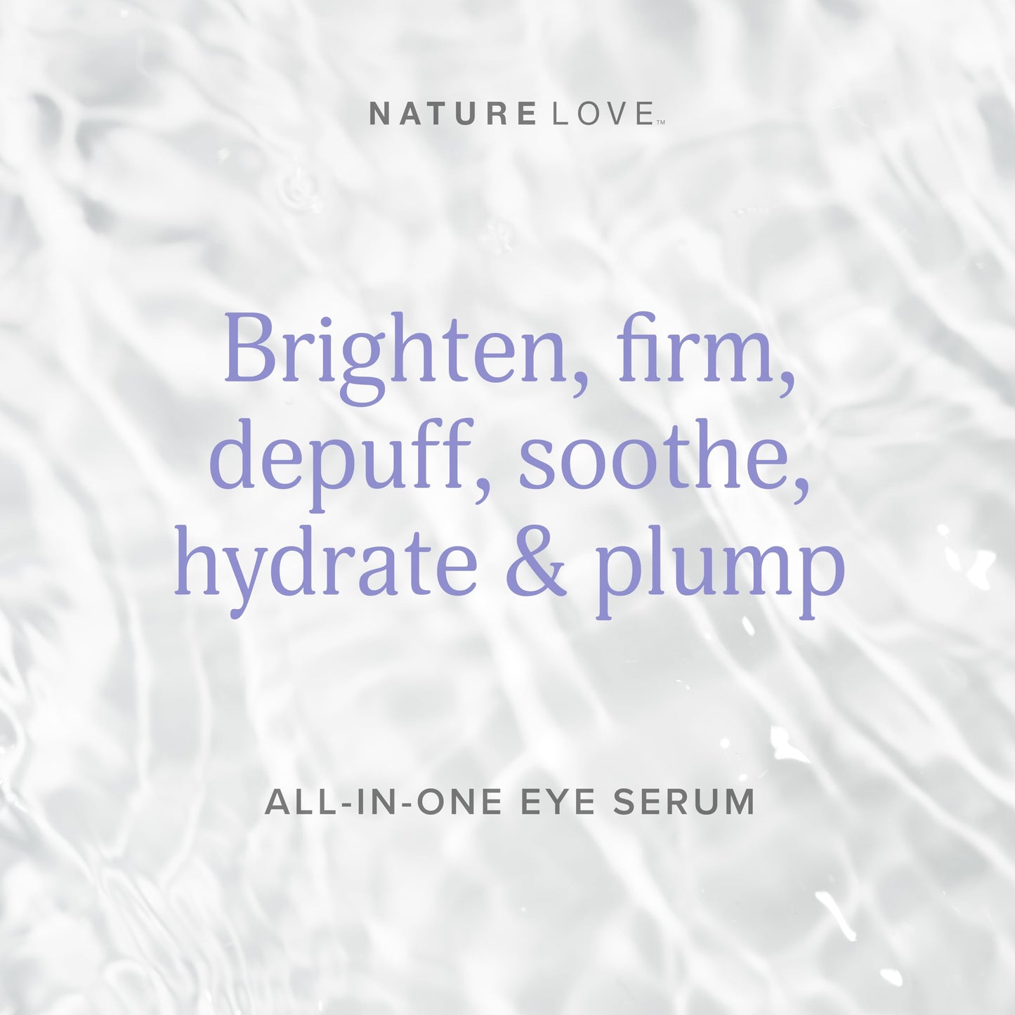 Nature Love All-in-One Eye Serum | Hyaluronic Acid, Vitamin C, Caffeine & Squalane | Brighten, Firm, Depuff, Soothe, Hydrate & Plump | Paraben Free