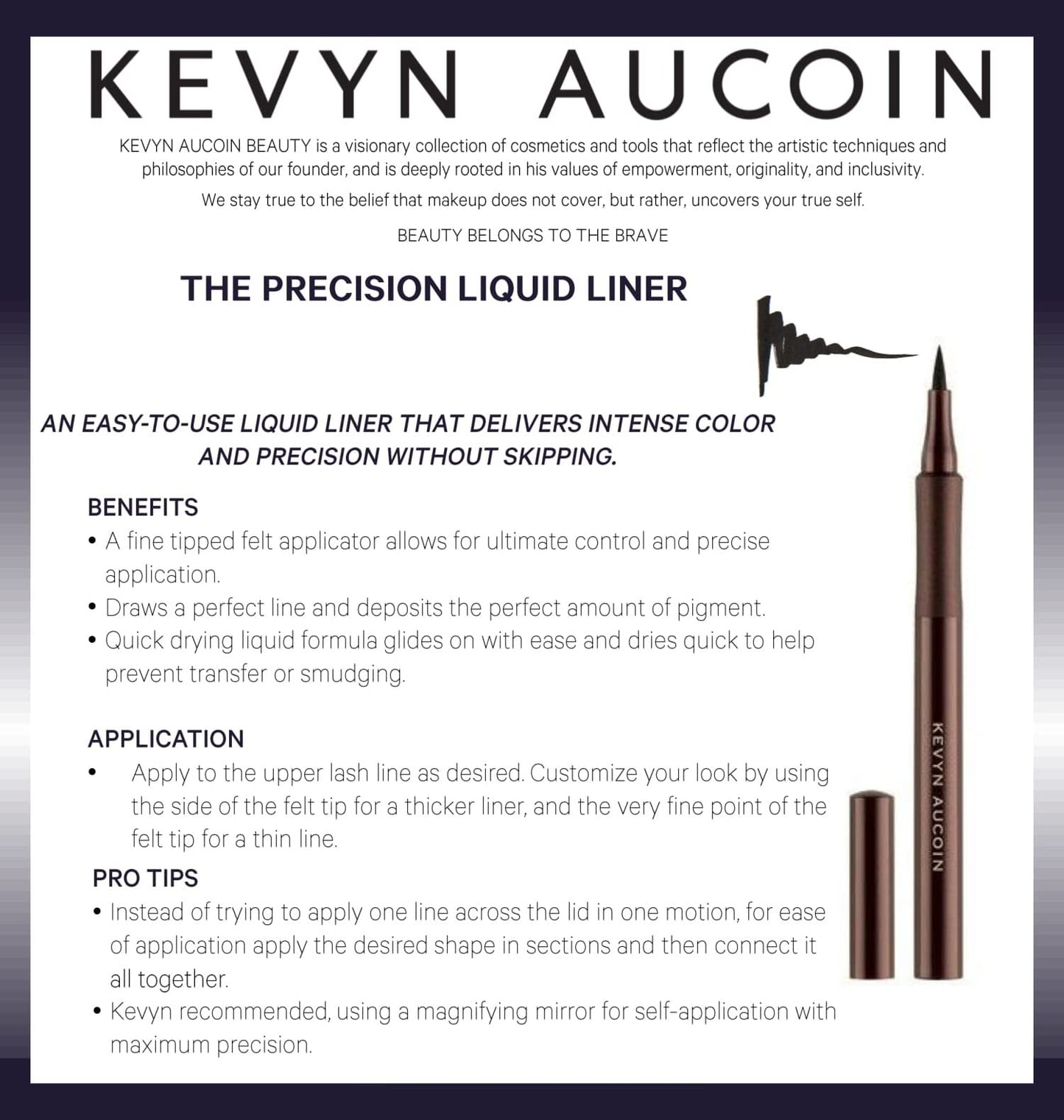 Kevyn Aucoin The Precision Liquid Liner, Black: Easy use with a glide-on felt tip eyeliner. Ultrafine precise applicator for sharp lines. Light…