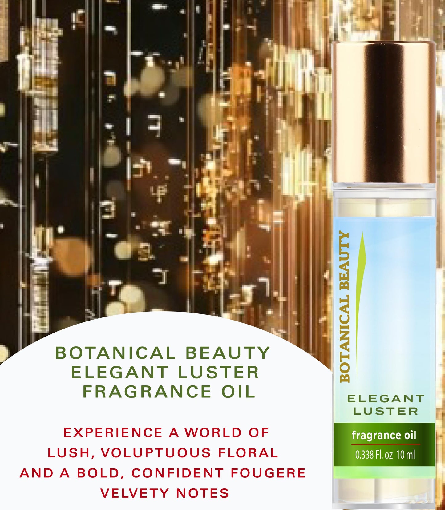 Botanical Beauty ELEGANT LUSTER FRAGRANCE OIL ROLL-ON 0.338 Fl Oz 10 ml Rollerball Perfume, Long Lasting an luxury scent, blends of Gardenia petals